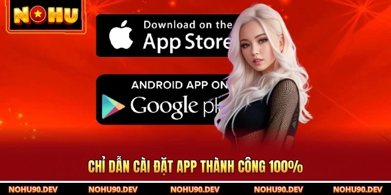 Chỉ dẫn cài đặt app thành công 100%